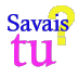 Savais tu?