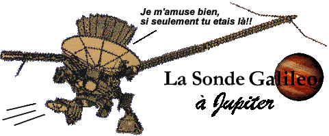 La Sonde Galileo es � Jupiter maintenant!